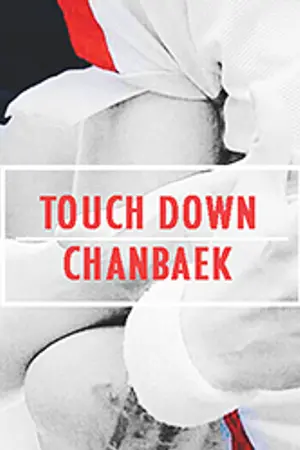 ปกนิยาย TOUCH DOWN! {CHANBAEK}