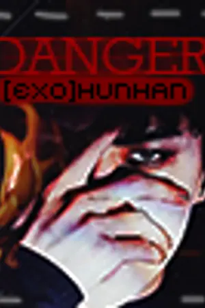 ปกนิยาย [EXO] DANGER | HUNHAN