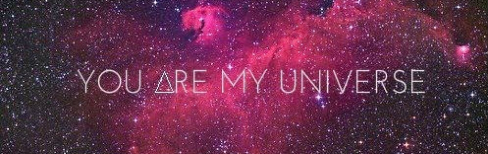 My universe. You are my Universe. Universe красиво надпись. You are my Universe красивым шрифтом. Вселенная красиво надпись на английском