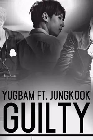 ปกนิยาย [FIC GOT7] Guilty #ผิดที่รักยบ #YugBam ft. Jungkook