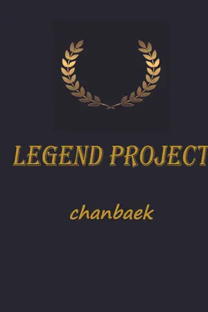 ปกนิยาย Legend project {Chanbaek} (ลอเรล END)