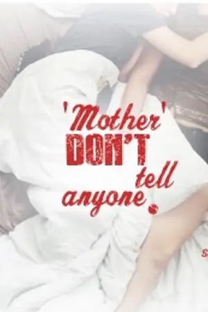 ปกนิยาย [FIC] 'Mother' don't tell anyone. (SeulRene) [yuri]