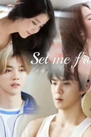ปกนิยาย [Fic exo x you]   Set me Free.. (ปล่อยฉันไป)