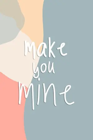 ปกนิยาย Make you mine ยิ้มสวยใจร้าย