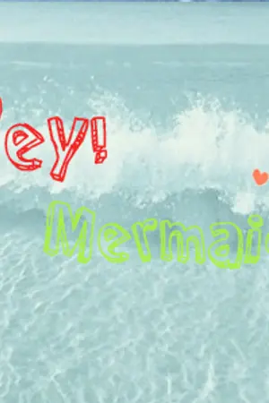 ปกนิยาย Hey!  Mermaid ฝากเอาความรักมาทักทายแม่สาวผมแดง