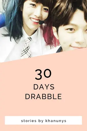 ปกนิยาย [INFINITE] MY 30 DAYS DRABBLE ♡ MYUNGYEOL