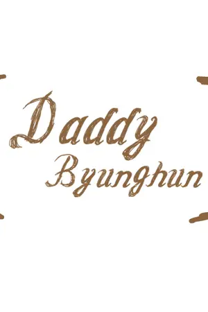 ปกนิยาย {Teen Top} 'Daddy Byunghun'