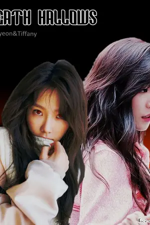 ปกนิยาย [Fic SNSD] Death Hallows (TaeNy Part) (Yuri)