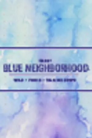 ปกนิยาย BLUE NEIGHBORHOOD ۩ NAYEON X CHAEYOUNG (TWICE'S TRILOGY FICTION)