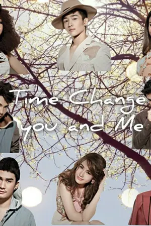 ปกนิยาย Time change, you and Me [Fic อ้นตั้ม]