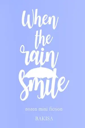 ปกนิยาย [Fic NCT] When the rain smile | #NOREN