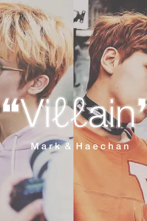 ปกนิยาย Villain แฟนเก่าผมเป็นอันธพาล #HaeMark ft. ALL NCT Etc. EP.11 (50%) Updated!