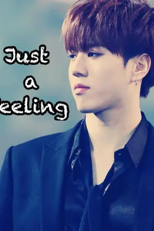 ปกนิยาย [Fic GOT7] Just a Feeling แค่ความรู้สึก :: JAEYUG Ft. MarkBam, BSon, Jinyoung ::