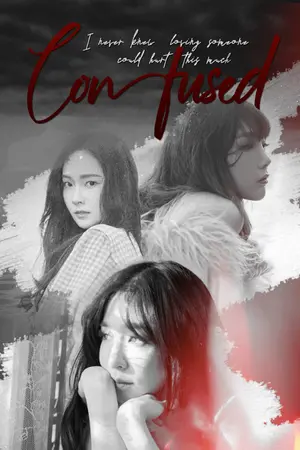 ปกนิยาย [FIC] Confused [TAEYEON X TIFFANY]