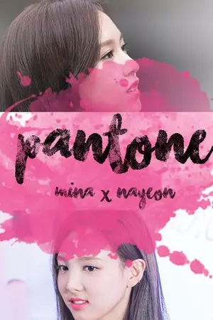 ปกนิยาย [Twice] Pantone แต้มสีเติมรัก - minayeon