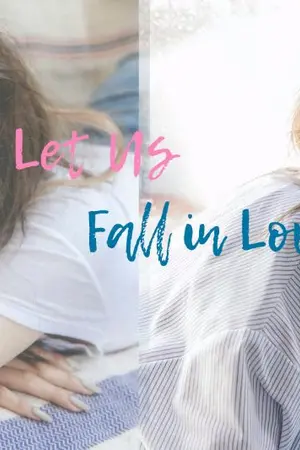 ปกนิยาย [Taeny]LET US FALL IN LOVE[TaeNy]x[NyTae]