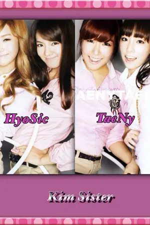 ปกนิยาย [Fic SNSD] ..Kim Sister.. {HyoSic,TaeNy}