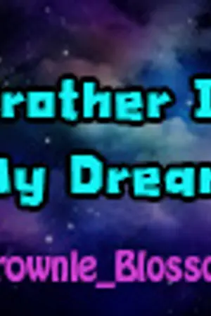 ปกนิยาย Brother Is My Dream พี่ชายสุดหล่อขอพาน้องมารักกัน