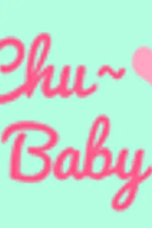 ปกนิยาย CHU~♥ BABY {YAOI}