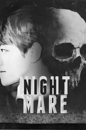 ปกนิยาย [ EXO ] NIGHTMARE ★ ฝันร้าย (Baekhyunx...?)