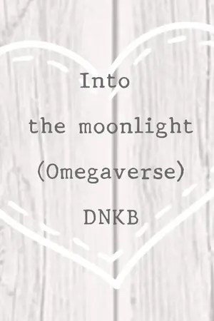 ปกนิยาย Into the moonlight [Dande x Kibana][Leon x Raihan] [Omegaverse] [Pokemon sword and shield]