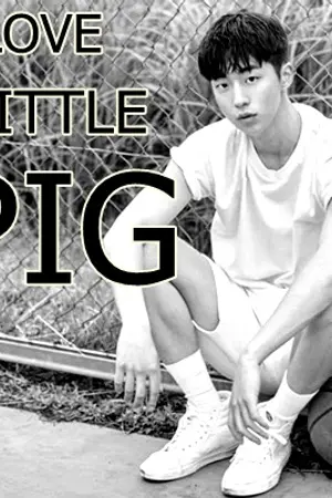 ปกนิยาย Love Little Pig รักวัยใส ของสาวน้อยร่างยักษ์ ( เริ่มแต่ง )