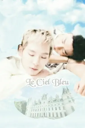 ปกนิยาย [Fic B.A.P] Le Ciel Bleu (The Blue Sky) - BangChan
