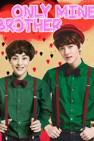 ปกนิยาย [HunMin EXO] Only mine brother.