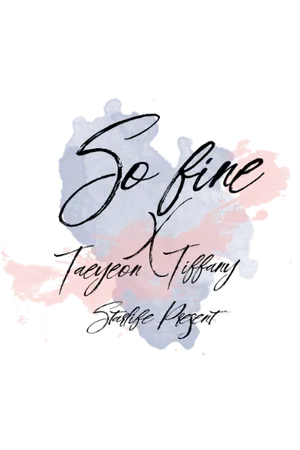 ปกนิยาย [Shot Fic] So fine (Taeyeon X Tiffany)