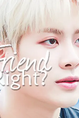 ปกนิยาย Friend Right? หัวใจมันอยากรัก