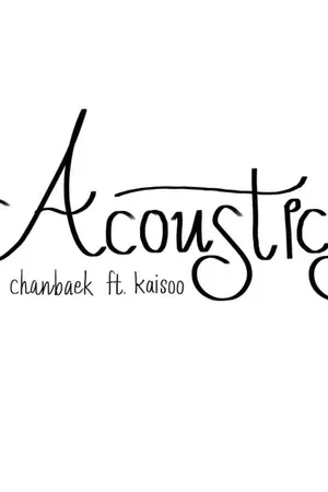 ปกนิยาย ACOUSTICS [chanbaek ft.kaisoo]