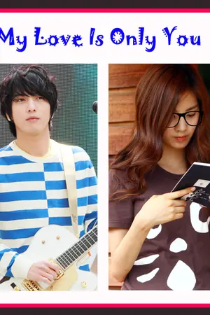 ปกนิยาย My Love is Only You รักฉันแค่เธอ [YongSeo] [YongHwa&SeoHyun]