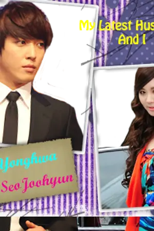 ปกนิยาย My Latest Husband and I [YongSeo] [YongHwa&SeoHyun]