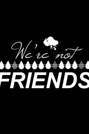 ปกนิยาย WE'RE NOT FRIENDS #BMARK #GOT7