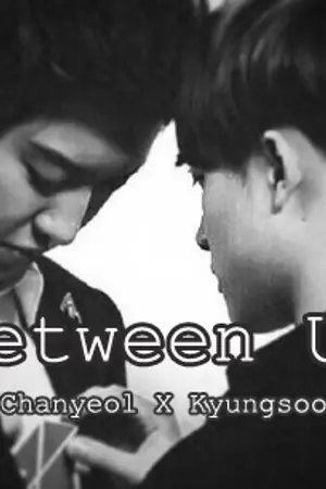 ปกนิยาย [EXO] Between Us [ChanSoo]