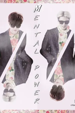 ปกนิยาย [fic exo] MENTAL POWER {HUNHAN}