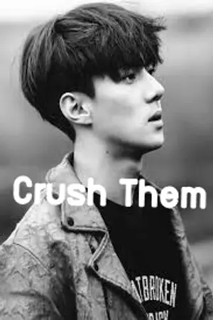 ปกนิยาย Fic EXO :: Crush Them ขยี้ให้แหลก - KaiHun, ChanBaek