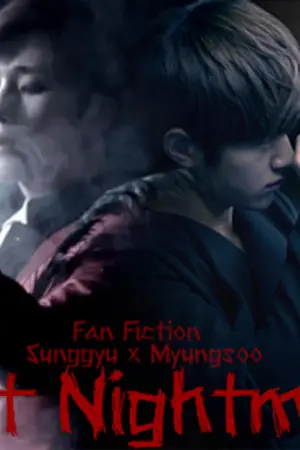 ปกนิยาย [Fic] Just Nightmare - {Gyumyung} - INFINITE