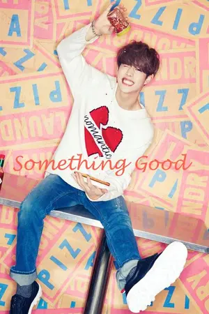 ปกนิยาย [FIC GOT7] Something Good [MarkBam & BNior] [END]