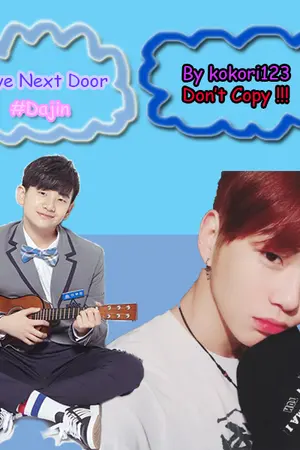 ปกนิยาย Love Next Door [dajin Ft. Produce101]