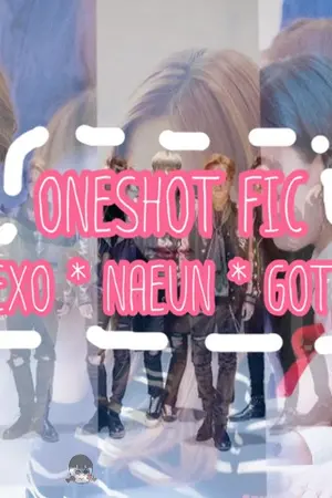 ปกนิยาย [EXO APINK NAEUN GOT7] shot fic of naeun apink