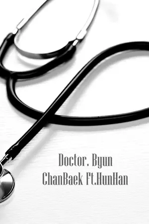ปกนิยาย [EXO]   Doctor. Byun  (ChanBaek Ft.HunHan)
