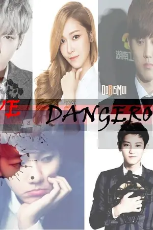 ปกนิยาย [ Fic Exo Snsd ] Love Dangerous...รักอันตราย
