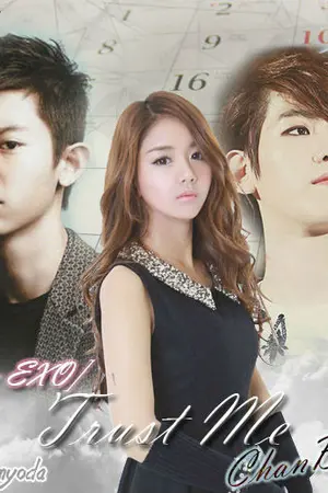 ปกนิยาย Fic.EXO :Trust Me :  [Chanbaek]