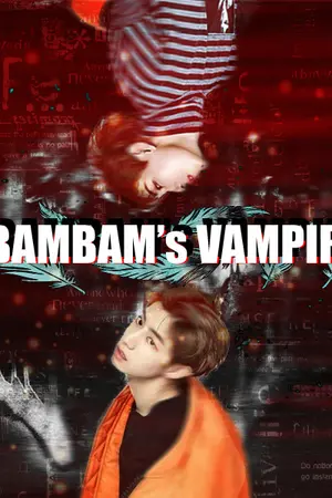 ปกนิยาย 『 BAMBAM's VAMPIRE 』❣  Markbam