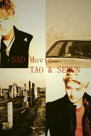 ปกนิยาย [EXO] SAD Movie - TaoHun