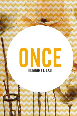 ปกนิยาย [end] Once (hunhan ft. exo)