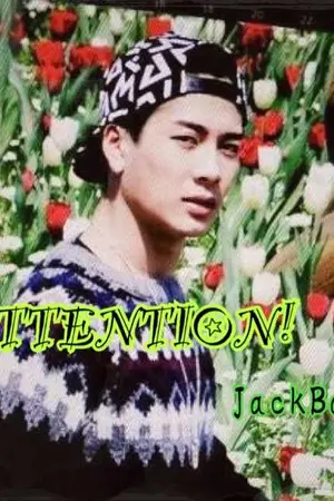 ปกนิยาย Attention! : GOT7 JackBam ft.JJ(BNior) พักแต่ง