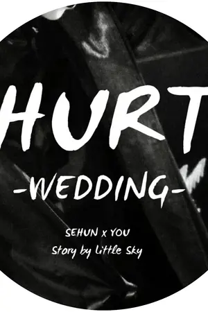 ปกนิยาย +EXO+ {Sehun x you} HURT WEDDING วิวาห์ซาตาน