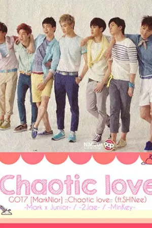 ปกนิยาย GOT7 [MarkNior] ::Chaotic love:: (ft.SHINee)